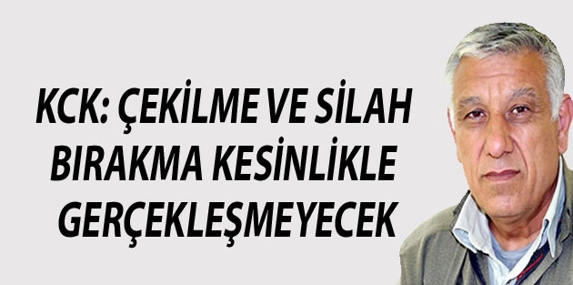 KCK: Çekilme ve silah bırakma kesinlikle gerçekleşmeyecek