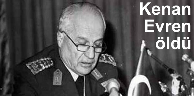 Kenan Evren öldü