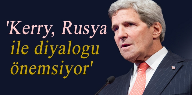 'Kerry, Rusya ile diyalogu önemsiyor'