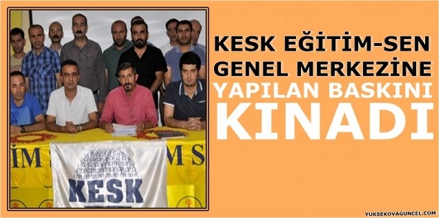 KESK Eğitim-Sen Genel Merkezine yapılan baskını kınadı