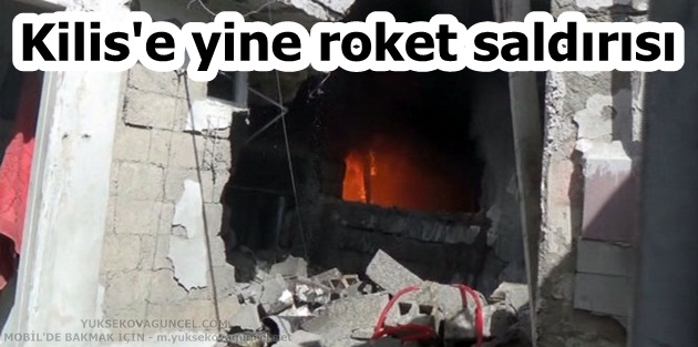 Kilis'e yine roket saldırısı