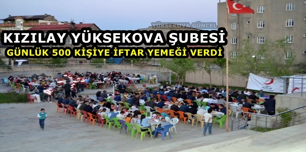 Kızılay Yüksekova Şubesi Günlük 500 Kişiye İftar Yemeği Verdi