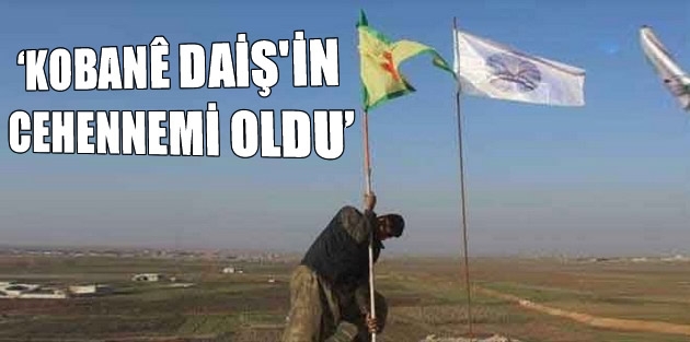 ‘Kobanê DAİŞ'in cehennemi oldu’