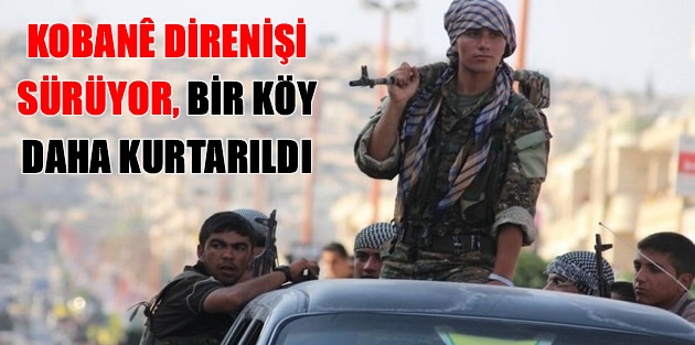 Kobanê direnişi sürüyor, bir köy daha kurtarıldı