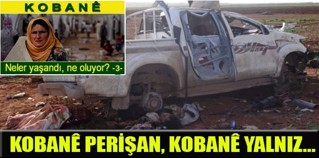 Kobanê perişan, Kobanê yalnız; 