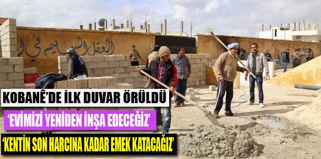 Kobanê’de ilk duvar örüldü