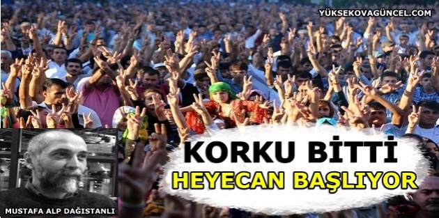 Korku bitti, heyecan başlıyor