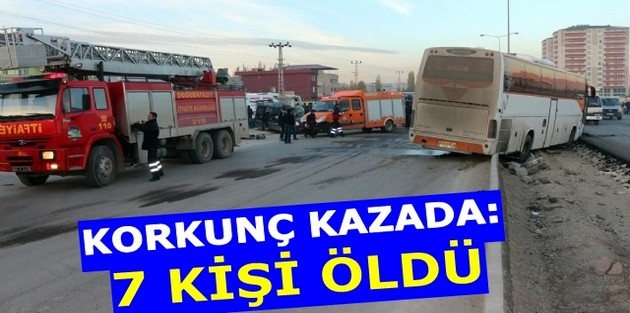 Korkunç kazada:7 kişi öldü