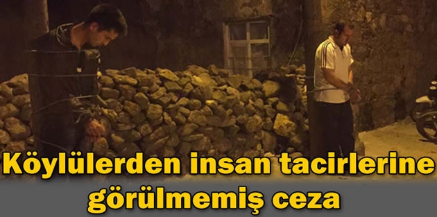 Köylülerden insan tacirlerine görülmemiş ceza