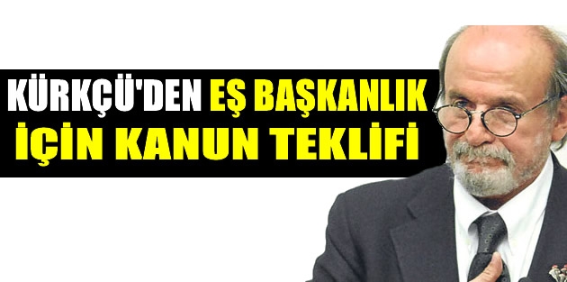 Kürkçü'den eş başkanlık için kanun teklifi