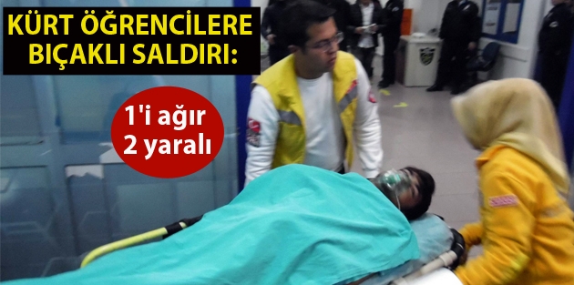 Kürt öğrencilere bıçaklı saldırı:1'i ağır 2 yaralı