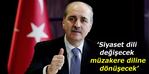 Kurtulmuş: Siyaset dili değişecek; müzakere diline dönüşecek