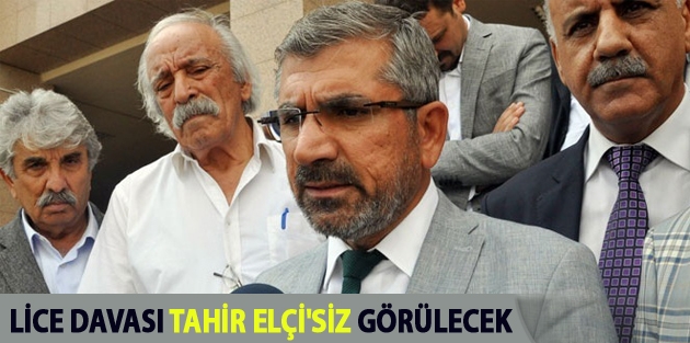 Lice davası Tahir Elçi'siz görülecek