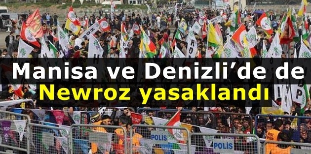 Manisa ve Denizli’de de Newroz yasaklandı