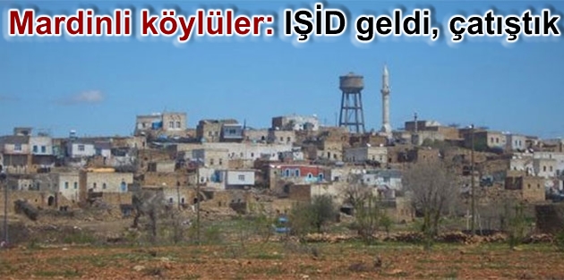 Mardinli köylüler: IŞİD geldi, çatıştık