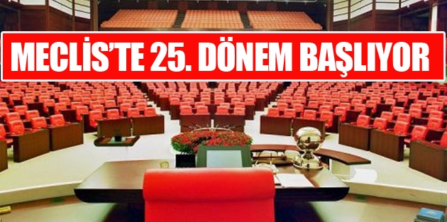 Meclis’te 25. Dönem başlıyor