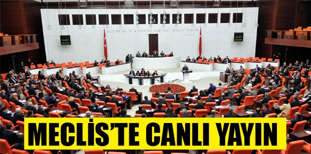 Meclis'te Canlı Yayın 