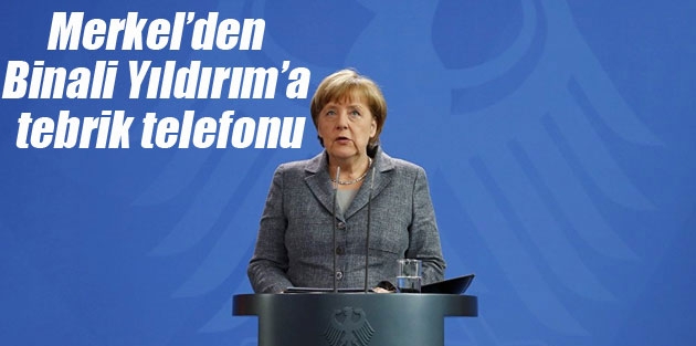 Merkel’den Binali Yıldırım’a tebrik telefonu