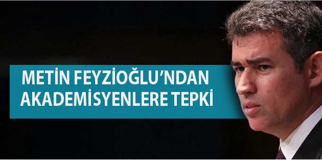 Metin Feyzioğlu’ndan akademisyenlere tepki