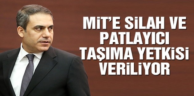 MİT’e silah ve patlayıcı taşıma yetkisi veriliyor