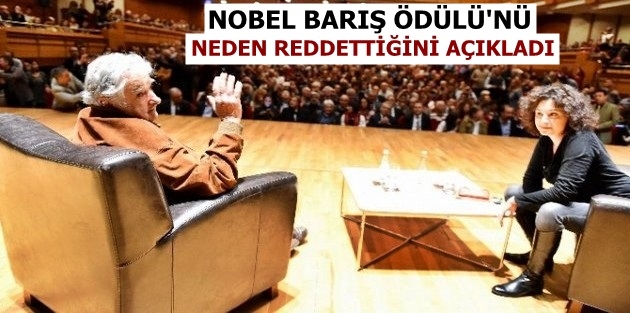 Mujıca, Nobel Barış Ödülü’nü neden reddettiğini açıkladı