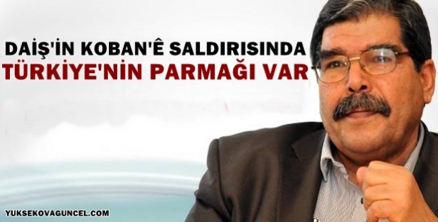 Müslim: DAİŞ'in Kobanê saldırısında Türkiye'nin parmağı var