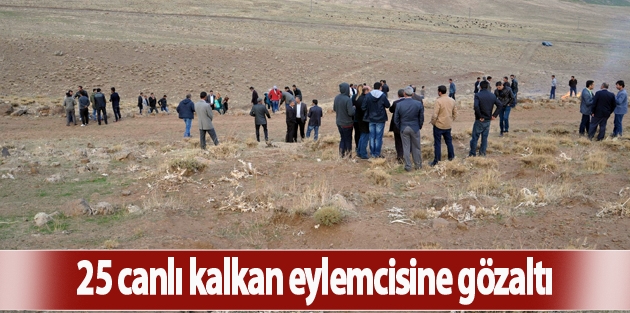 Muş'ta 25 canlı kalkan gözaltına alındı