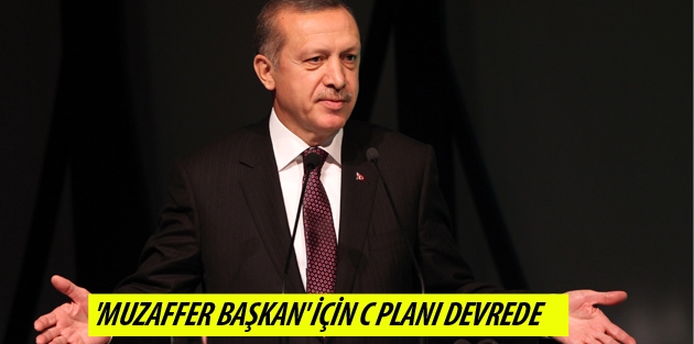 'Muzaffer başkan' için C planı devrede