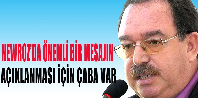 Newroz’da önemli bir mesajın açıklanması için çaba var