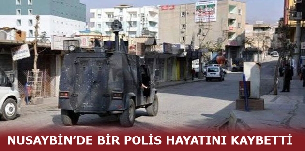 Nusaybin’de bir polis hayatını kaybetti