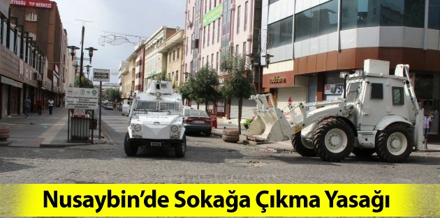 Nusaybin’de Sokağa Çıkma Yasağı