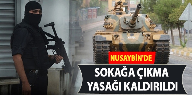 Nusaybin'de sokağa çıkma yasağı kaldırıldı