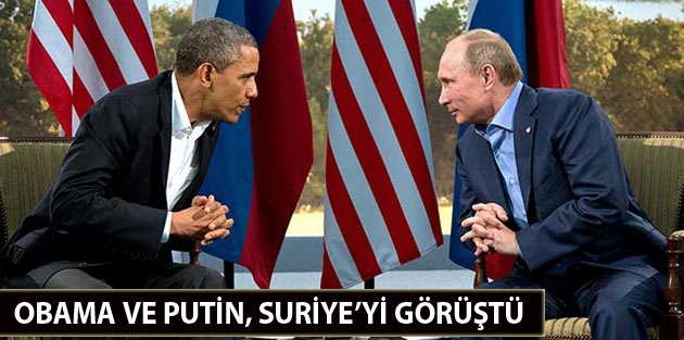 Obama ve Putin, Suriye’yi görüştü