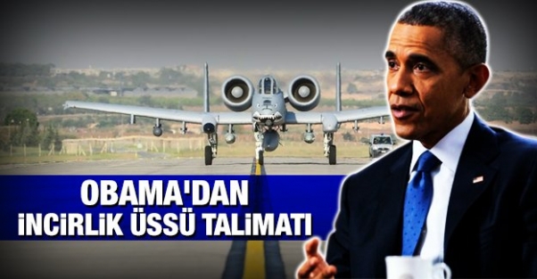 Obama'dan İncirlik talimatı