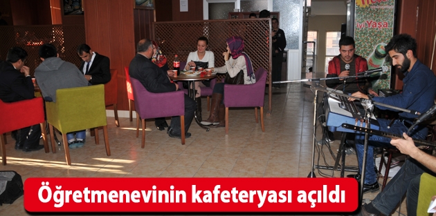 Öğretmenevinin kafeteryası açıldı