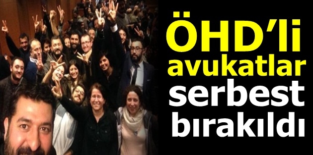 ÖHD’li avukatlar serbest bırakıldı