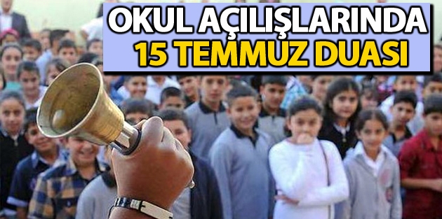 Okul açılışlarında 15 Temmuz duası