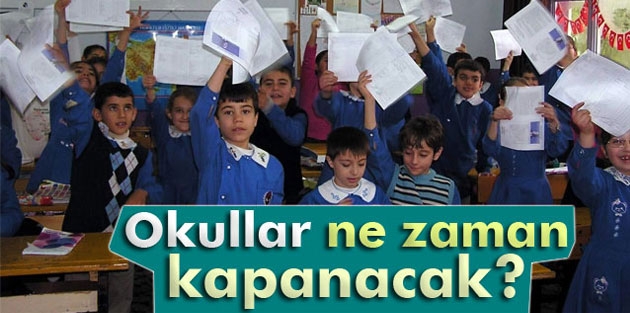 Okullar ne zaman kapanacak?