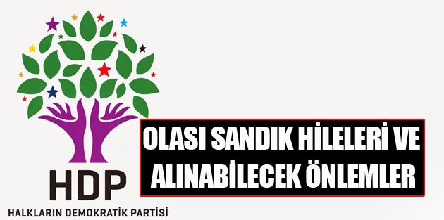 Olası sandık hileleri ve alınabilecek önlemler