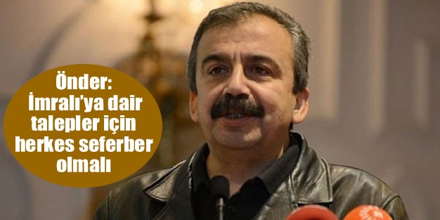 Önder: İmralı’ya dair talepler için herkes seferber olmalı