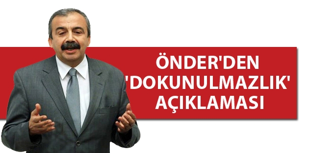 Önder'den 'dokunulmazlık' açıklaması