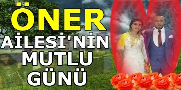 Öner Ailesi'nin Mutlu Günü