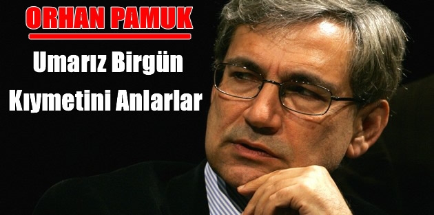 Orhan Pamuk’tan nihayet ses çıktı!