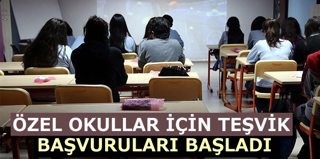 Özel okullar için teşvik başvuruları başladı