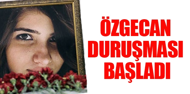 Özgecan Aslan davası bugün başlıyor