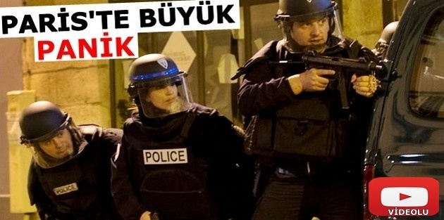 Paris'te büyük panik