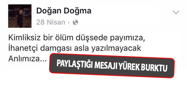 Paylaştığı mesajı yürek burktu