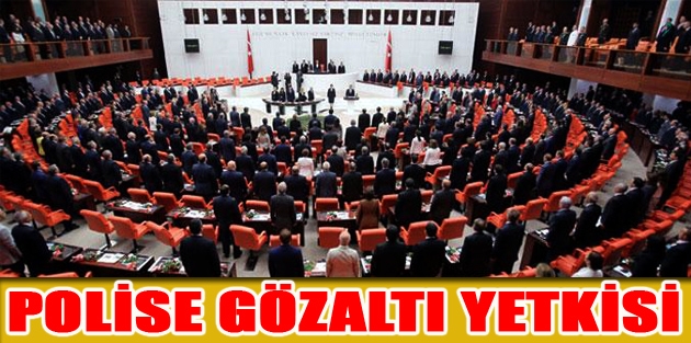 Polise 48 saat gözaltı yetkisi veren madde kabul edildi