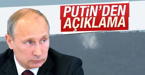 Putin'den açıklama