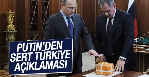 Putin'den sert Türkiye açıklaması